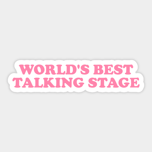 World's Best Talking Stage T Shirt | Y2K Clothing | Trendy Top | Graphic Shirt | Cute Gift | Girl Shirt | Funny Sticker by CamavIngora